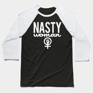 Nasty Woman Baseball T-Shirt